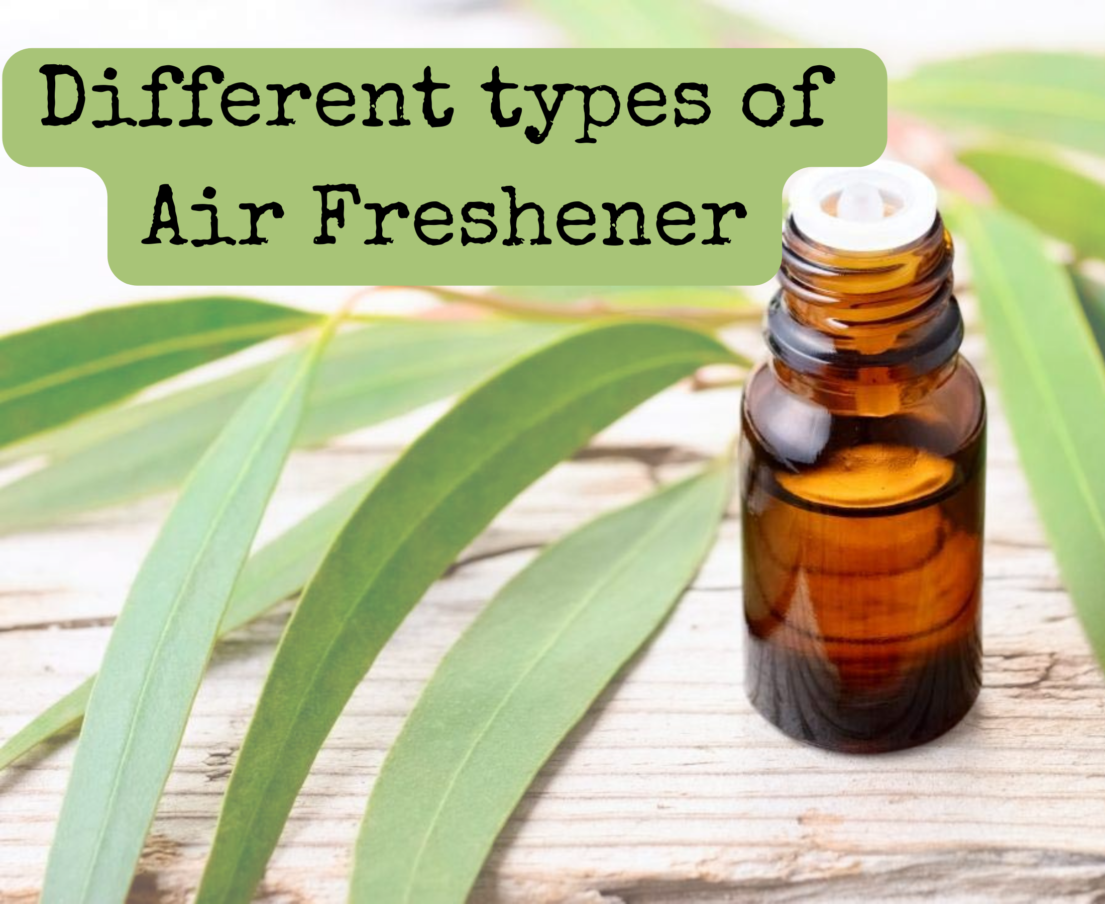 Different types of air fresheners and how they work?