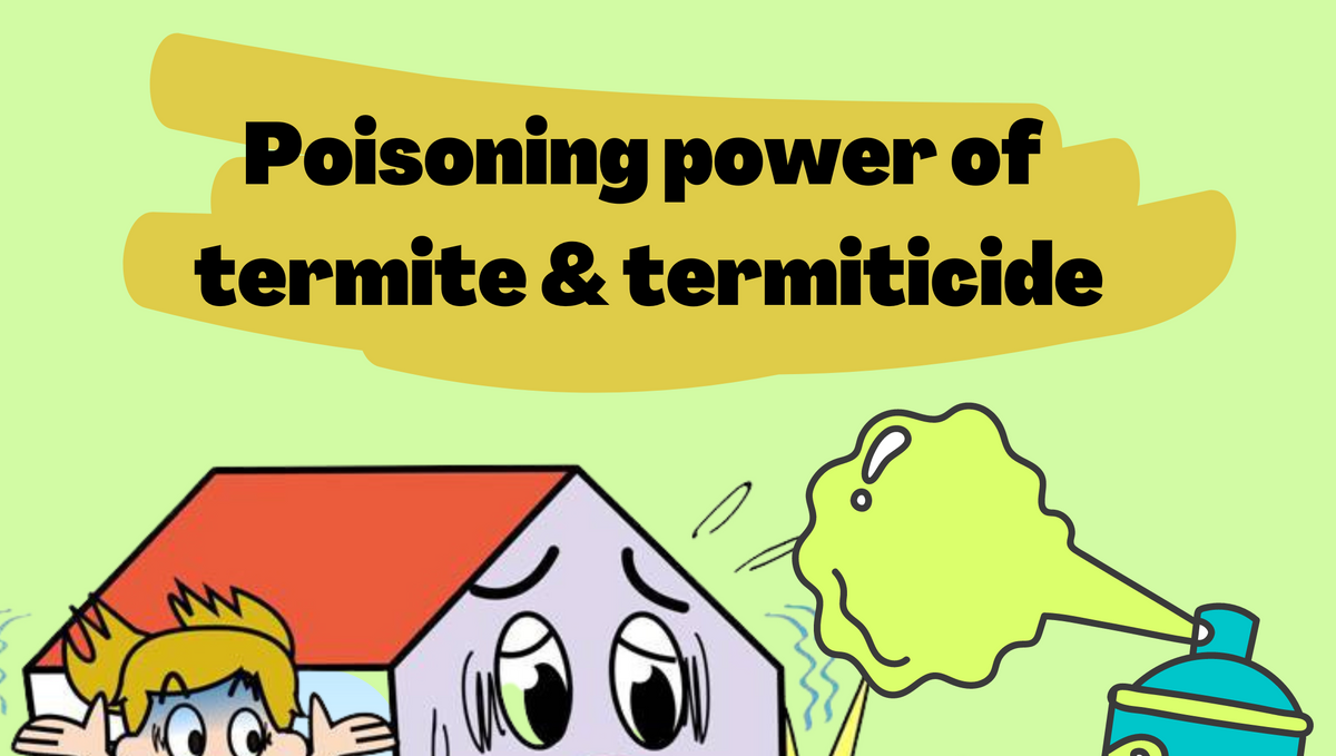 Is termite and termite repellent poisonous? What happens if person consume it?